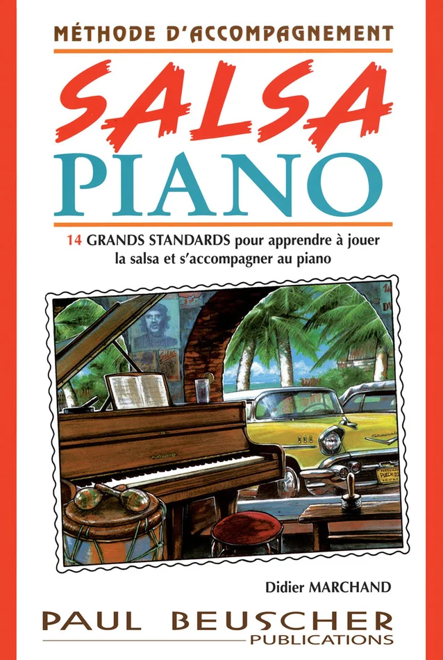 Paul Beuscher Publications Marchand Didier – Salsa Piano – Méthode D’accompagnement