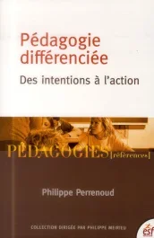 Pédagogie différenciée : des intentions à l&rsquo;action. 6e édition