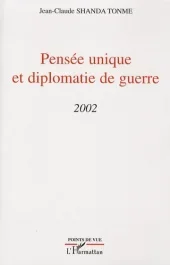 Pensée unique et diplomatie de guerre. 2002