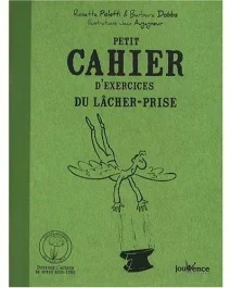 Petit cahier d&rsquo;exercices du lâcher-prise