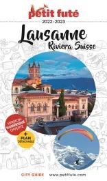 Petit Futé Lausanne – Riviera suisse. Edition 2022-2023. Avec 1 Plan détachable