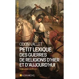 Petit lexique des guerres de religion d&rsquo;hier et d&rsquo;aujourd&rsquo;hui