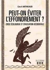 Peut-on éviter l&rsquo;effondrement ? Crise écologique et culture ocidentale