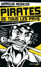 Pirates de tous les pays. L&rsquo;âge d&rsquo;or de la piraterie atlantique (1716-1726)