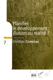 PLANIFIER LE DEVELOPPEMENT. Illusion ou réalité ?