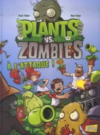 Plants vs Zombies Tome 1 : A l&rsquo;attaque !