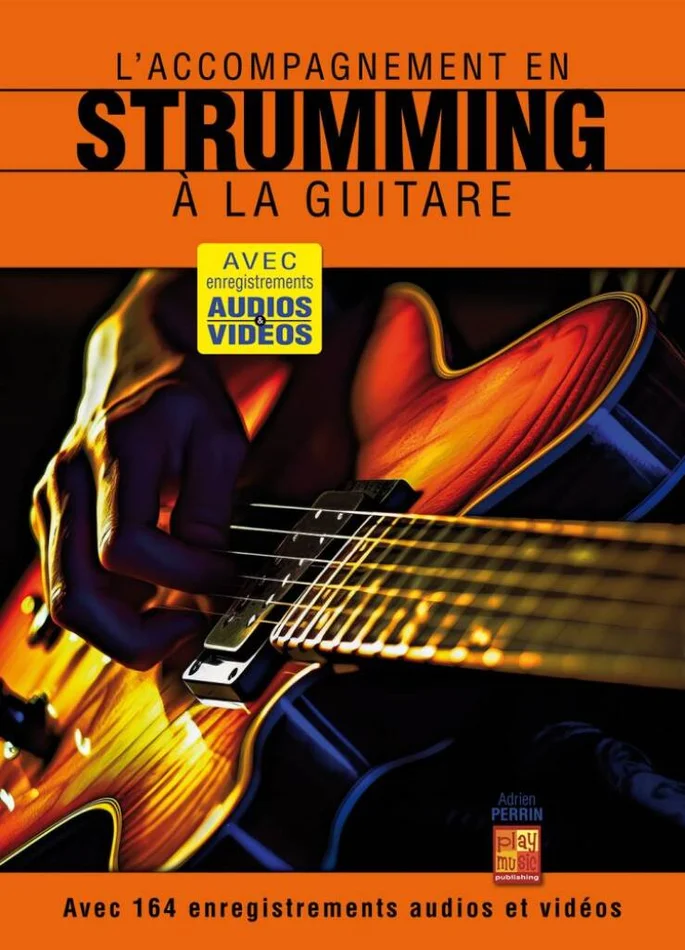 Play Music Publishing PERRIN ADRIEN – L’ACCOMPAGNEMENT EN STRUMMING A LA GUITARE