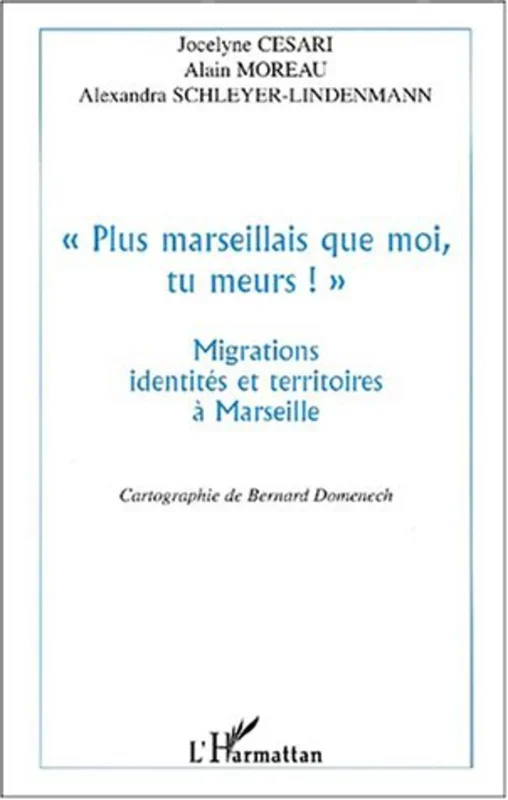 » PLUS MARSEILLAIS QUE MOI , TU MEURS ! «