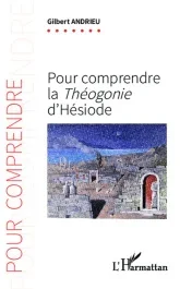 Pour comprendre la Théogonie d&rsquo;Hésiode