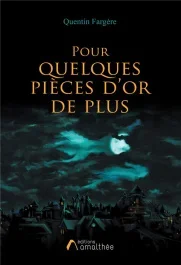 Pour quelques pièces d&rsquo;or en plus