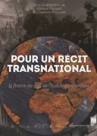 Pour un récit transnational. La fiction au défi de l&rsquo;histoire immédiate