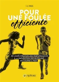 Pour une foulée efficiente. De l&rsquo;amélioration des performances à la prévention des blessures en cour