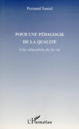 POUR UNE PEDAGOGIE DE LA QUALITE. Une éducation de la vie