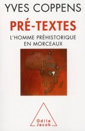 Pré-textes / L&rsquo;homme préhistorique en morceaux