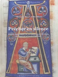 Prêcher en silence. Enquête codicologique sur les manuscrits du XIIe siècle provenant de la Grande C