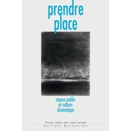 Prendre place. Espace public et culture dramatique