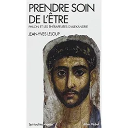 Prendre soin de l&rsquo;être. Philon et les thérapeutes d&rsquo;Alexandrie