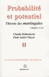 Probabilités et potentiel. Volume 2, Chapitres 5 à 8 : Théorie des martingales