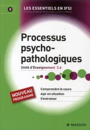 PROCESSUS PSYCHOPATHOLOGIQUES – UE 2.6 – TOME 9