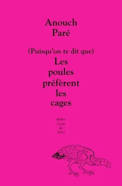 (puisqu’on te dit que) les poules préfèrent les cages