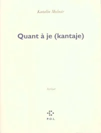 Quant à je (Kantaje). Agrégat