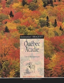 QUEBEC – ACADIE. UNE AUTRE AMERIQUE