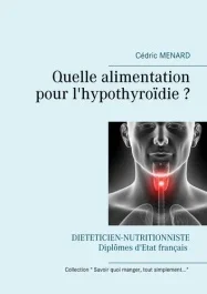Quelle alimentation pour l&rsquo;hypothyroïdie ?