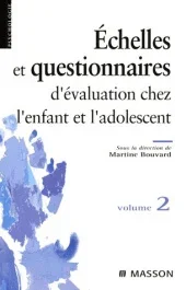 Questionnaires et échelles d&rsquo;évaluation de l&rsquo;enfant et de l&rsquo;adolescent. Tome 2