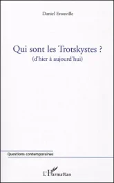 Qui sont les Trotskystes ? D&rsquo;hier à aujourd&rsquo;hui