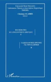 Recherches en linguistique grecque. Actes du 5e Colloque international de linguistique grecque, Tome