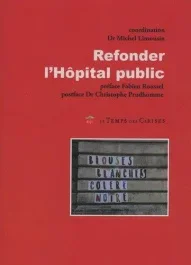 Refonder l&rsquo;hôpital public