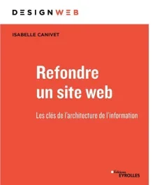 Refondre un site web. Les clés de l&rsquo;architecture de l&rsquo;information