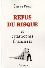 REFUS DU RISQUE ET CATASTROPHES FIANCIERES