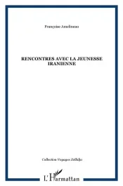 Rencontres avec la jeunesse iranienne