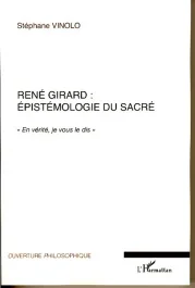 René Girard : épistémologie du sacré. « En vérité, je vous le dis »