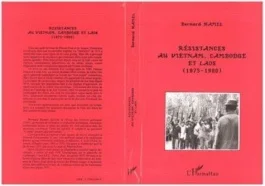 Résistances au Vietnam, Cambodge et Laos. 1975-1980