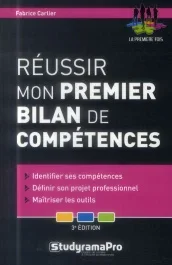 Réussir mon premier bilan de compétences. 3e édition