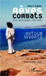 Rêves et combats d&rsquo;un enseignant-chercheur. Retour inverse