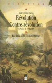 Révolution et contre-révolution en France, 1789-1989. Les rouages de l&rsquo;histoire