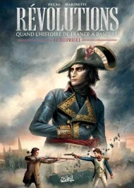 Révolutions, quand l&rsquo;Histoire de France a basculé Tome 1 : 18 Brumaire