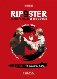 Riposter. Cahier pratique de self-défense – 90 exercices pour s&rsquo;entraîner