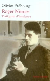 Roger Nimier. Trafiquant d&rsquo;insolence