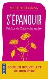 S&rsquo;épanouir. Pour un nouvel art du bonheur et du bien-être
