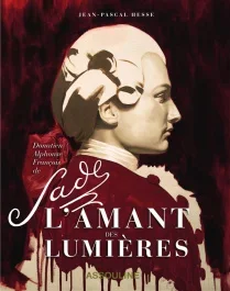 Sade l&rsquo;amant des lumières