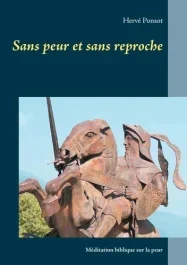 Sans peur et sans reproche. Méditation biblique sur la peur