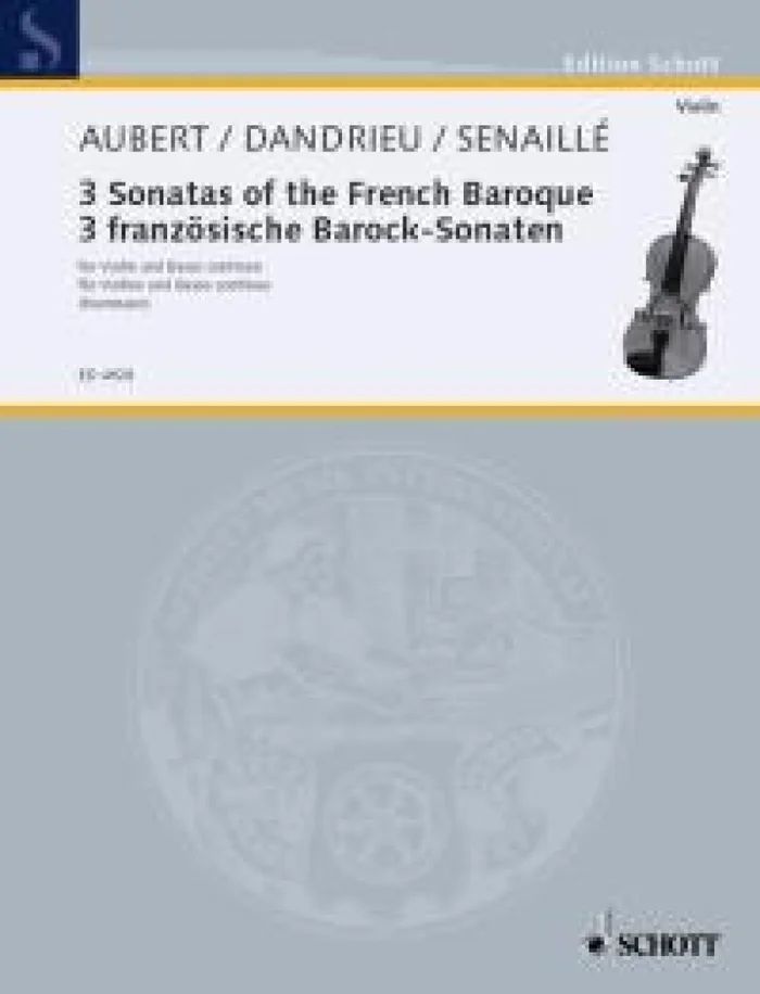 Schott Aubert / Dandrieu / Senaille – 3 Sonatas Of The French Baroque – Violon & Piano