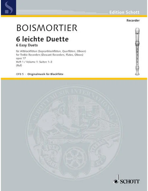 Schott Boismortier – Six Easy Duets Op. 17 – 2 Treble Flute A Bec (Soprano Flute A Bec, Hautboiss, Flutes)