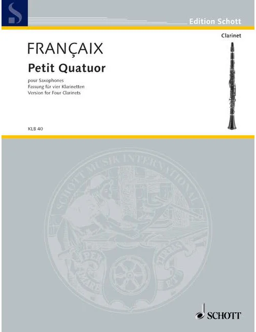 Schott Françaix – Petit Quatuor – 2 Clarinettes, Basset Houn Et Bass Clarinette In Bb