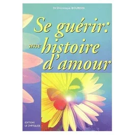 SE GUERIR : UNE HISTOIRE D&rsquo;AMOUR