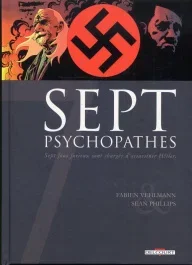Sept psychopathes. Sept fous furieux sont chargés d&rsquo;assassiner Hitler